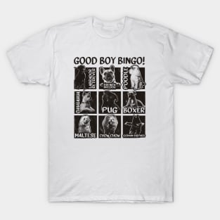 Good Boy Bingo! T-Shirt